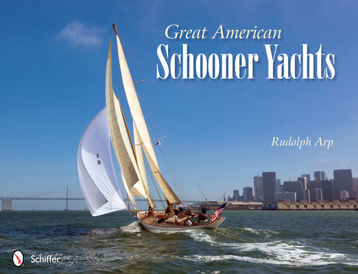 Great American Schooner Yachts: Honoring the La... 0764340891 Book Cover