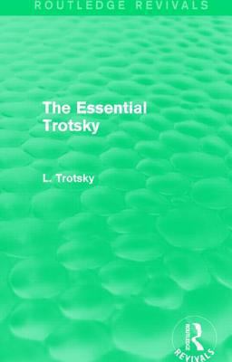 The Essential Trotsky (Routledge Revivals) 1138015172 Book Cover