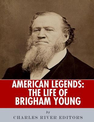 American Legends: The Life of Brigham Young 1986133869 Book Cover