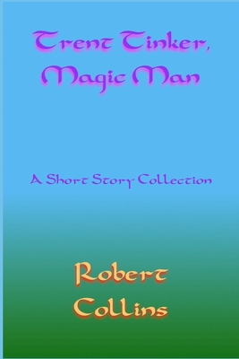 Trent Tinker, Magic Man B0G1S4LSN1 Book Cover