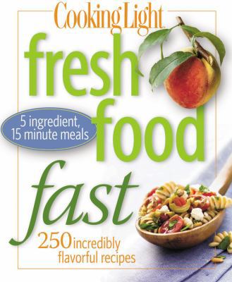 Cooking Light Fresh Food Fast: Over 280 Incredi... 0848732642 Book Cover