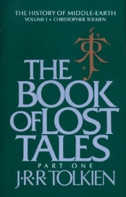 The Book of Lost Tales Part One 0395354390 Book Cover