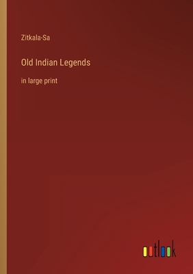 Old Indian Legends: in large print 3368285742 Book Cover