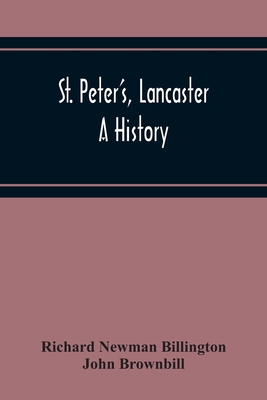 St. Peter'S, Lancaster: A History 9354219446 Book Cover