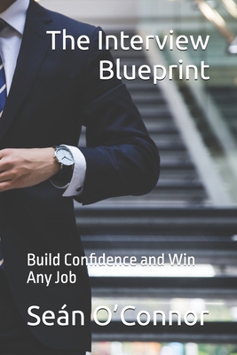 The Interview Blueprint: Build Confidence and W... B0DHWRRRS6 Book Cover