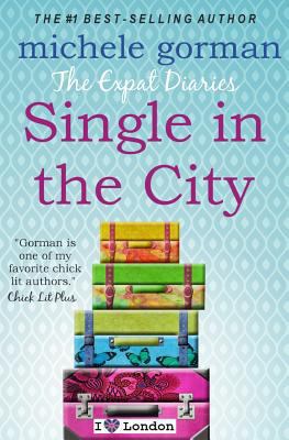 The Expat Diaries: Single in the City 1495425754 Book Cover