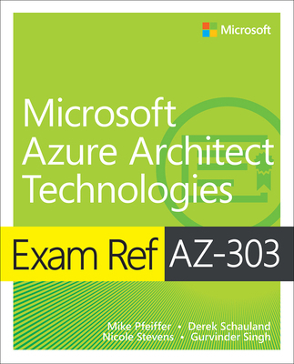 Exam Ref Az-303 Microsoft Azure Architect Techn... 0136805094 Book Cover