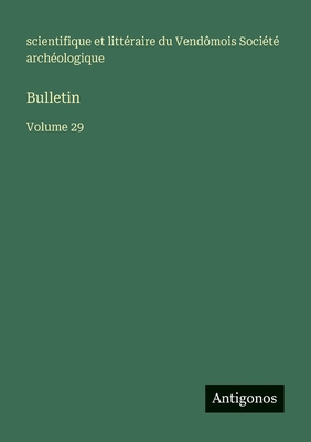 Bulletin: Volume 29 [French] 3563768234 Book Cover