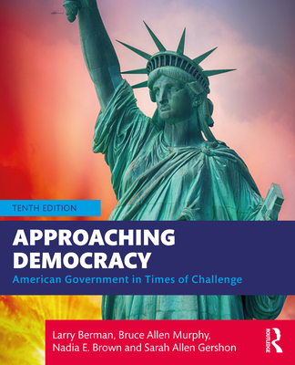 Approaching Democracy: American Government in T... 1032300639 Book Cover