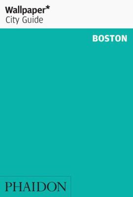 Wallpaper City Guide Boston 0714864307 Book Cover