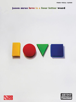 Jason Mraz: Love Is a Four Letter Word 1603789588 Book Cover