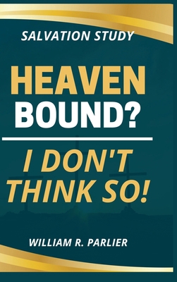 Heaven Bound? I Don't Think So! B0DHYMZYLG Book Cover