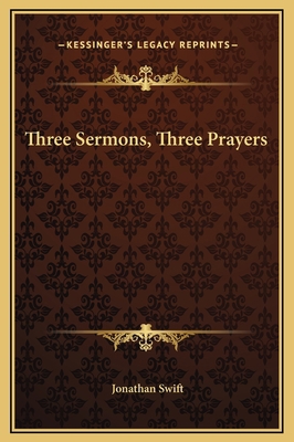 Three Sermons, Three Prayers 1169178561 Book Cover