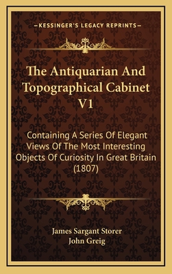 The Antiquarian and Topographical Cabinet V1: C... 1165185121 Book Cover