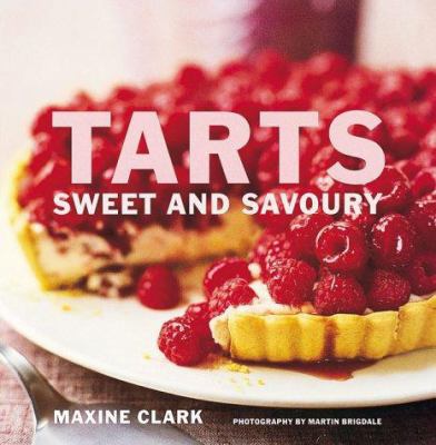 Tarts : Savoury and Sweet 184172419X Book Cover