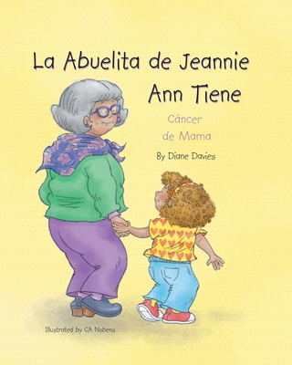 La Abuelita de Jeannie Ann Tiene Cáncer de Mama [Spanish] 1638124892 Book Cover