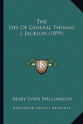 The Life Of General Thomas J. Jackson (1899) 1166175847 Book Cover