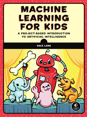 Machine Learning for Kids: A Project-Based Intr... 1718500564 Book Cover