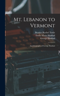 Mt. Lebanon to Vermont; Autobiography of George... 1015918158 Book Cover