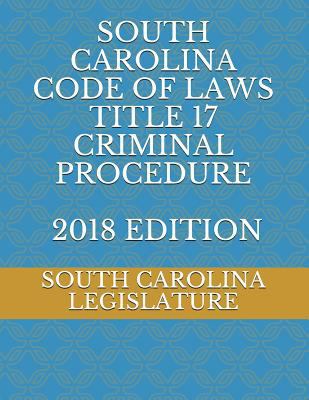 South Carolina Code of Laws Title 17 Criminal P... 171795734X Book Cover