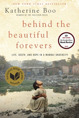 Behind the Beautiful Forevers: Life, Death, and... 1400067553 Book Cover