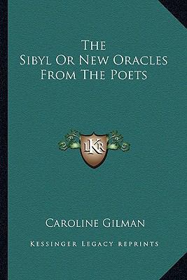 The Sibyl or New Oracles from the Poets 116278671X Book Cover