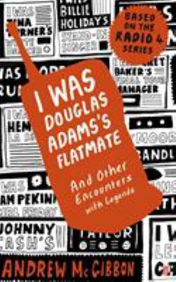 I Was Douglas Adams's Flatmate: And Other Encou... 0571251722 Book Cover