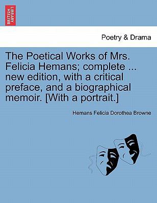 The Poetical Works of Mrs. Felicia Hemans; comp... 1241583668 Book Cover