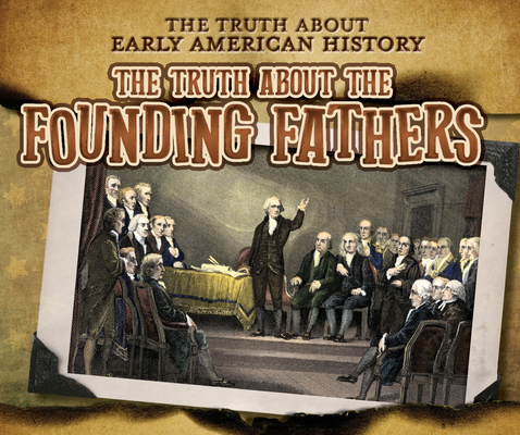 The Truth about the Founding Fathers 1978527969 Book Cover