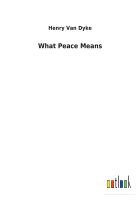 What Peace Means 3732622924 Book Cover