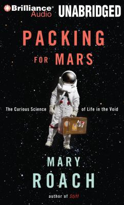 Packing for Mars: The Curious Science of Life i... 145583260X Book Cover