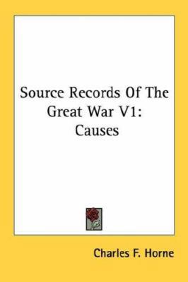 Source Records Of The Great War V1: Causes 0548389993 Book Cover