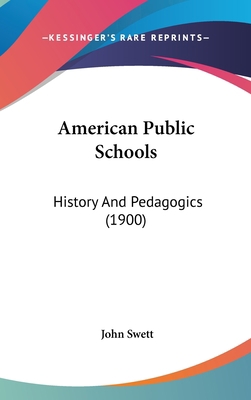 American Public Schools: History And Pedagogics... 1436968461 Book Cover
