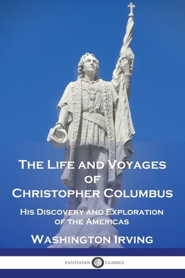 The Life and Voyages of Christopher Columbus: H... 1789875072 Book Cover