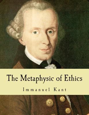 The Metaphysic of Ethics (Large Print Edition) [Large Print] 1497406455 Book Cover