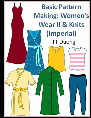 Basic Pattern Making: Women's Wear II & Knits (... B084DFZF7R Book Cover