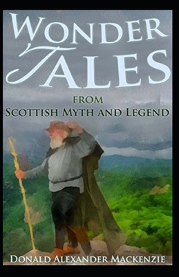 Wonder Tales from Scottish Myth and Legend( ill... B094SMNFNB Book Cover