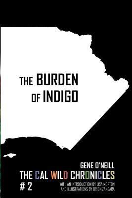The Burden of Indigo: The Cal Wild Chronicles #2 0996149341 Book Cover