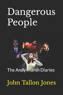 Dangerous People: The Andy Marsh Diaries 1980399700 Book Cover