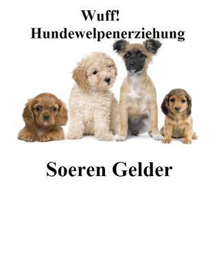 Wuff Hundewelpenerziehung [German] 1479316989 Book Cover