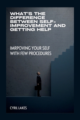 What's the Difference Between Self-Improvement ... Book Cover