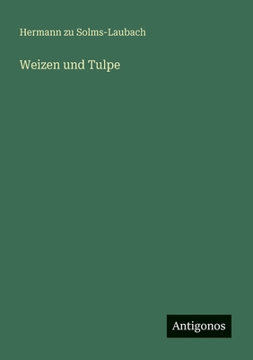 Weizen und Tulpe [German] 3563949085 Book Cover