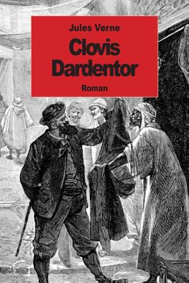 Clovis Dardentor [French] 1502344599 Book Cover