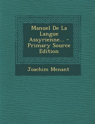 Manuel de La Langue Assyrienne... - Primary Sou... [French] 1294119206 Book Cover