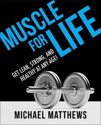 Muscle for Life: Get Lean, Strong, and Healthy ... 1982154705 Book Cover