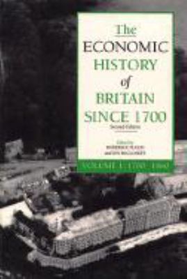 The Economic History of Britain Since 1700: Vol... 0521414989 Book Cover