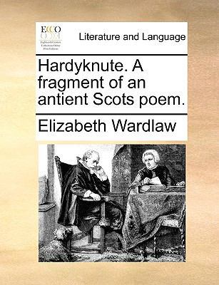 Hardyknute. A fragment of an antient Scots poem. 1170378587 Book Cover