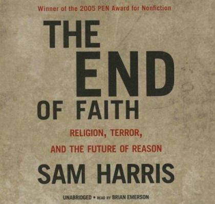 The End of Faith: Religion, Terror, and the Fut... 0786158387 Book Cover