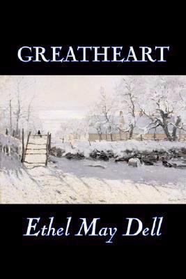 Greatheart by Ethel May Dell, Fiction, Action &... 1606640224 Book Cover