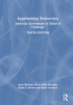 Approaching Democracy: American Government in T... 1032302259 Book Cover